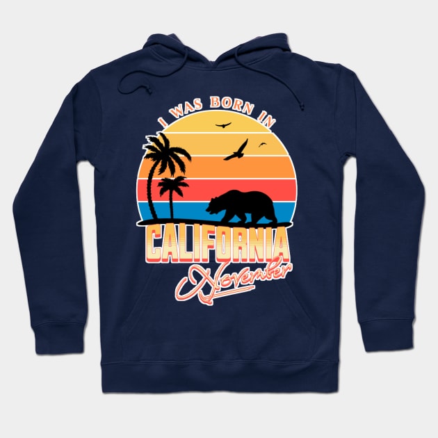 Was born in California November Hoodie by AchioSHan